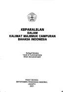 Cover of: Keparalelan dalam kalimat majemuk campuran bahasa Indonesia