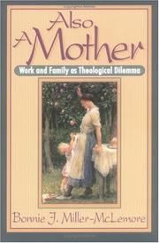 Also a mother by Bonnie J. Miller-McLemore