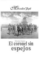 El coronel sin espejos by Mercedes Vigil