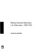 História social da tuberculose e do tuberculoso by Cláudio Bertolli Filho