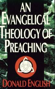 Cover of: An evangelical theology of preaching by Donald English