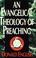 Cover of: An evangelical theology of preaching