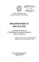 Cover of: Desafios para o século XXI: coletânea de textos da 1a. Conferência Nacional de Educação, Cultura e Desporto