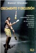 Cover of: Crecimiento y exclusión by Daniel Olesker