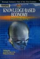Cover of: Knowledge-based economy: master plan.
