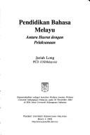 Cover of: Pendidikan bahasa Melayu: antara hasrat dengan pelaksanaan