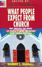 Cover of: What people expect from church: why meeting people's needs is more important than church meetings