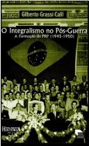 O integralismo no pós-guerra by Gilberto Grassi Calil