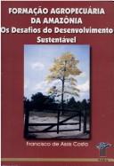 Cover of: Formação agropecuária da Amazônia: os desafios do desenvolvimento sustentável