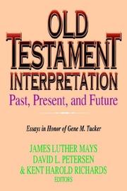 Cover of: Old Testament Interpretation: Past, Present, and Future : Essays in Honor of Gene M. Tucker