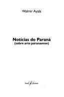 Cover of: Notícias do Paraná by Walmir Ayala
