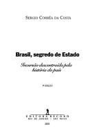 Cover of: Brasil, segredo de estado: incursão descontraída pela história do país