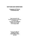 Cover of: Ruptures and departures: language and culture in Southeast Asia : papers presented at the Second International Conference on Southeast Asia, University of the Philippines, Diliman, Quezon City, 19-21 January 2000