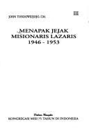 Cover of: Menapak jejak misionaris Lazaris, 1923-1945: Kongregasi Misi 70 tahun di Indonesia