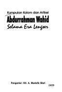 Cover of: Abdurrahman Wahid selama era lengser: kumpulan kolom dan artikel