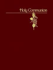 Cover of: Holy Communion: a service book for use by the minister.