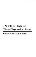 Cover of: In the dark by Glenn Sevilla Mas