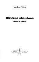 Cover of: Obsceno abandono: amor e perda