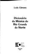 Cover of: Dicionário da música do Rio Grande do Norte by Leide Câmara