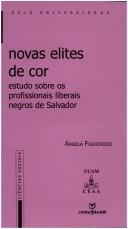 Cover of: Novas elites de cor: estudo sobre os profissionais liberais negros de Salvador