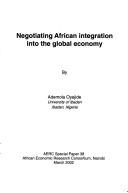 Cover of: Negotiating African integration into the global economy