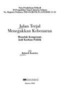 Cover of: Jalan terjal menegakkan kebenaran: menolak kompromi, jadi korban politik : nota pembelaan pribadi di Pengadilan Negeri Jakarta Selatan no. register perkara: PDS-01/JKTSL/Ft.1/03/2002-11-21