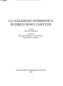 La collezione numismatica di Emilio Bonci Casuccini by Margherita Bergamini