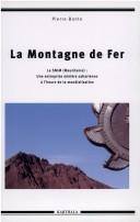 Cover of: La montagne de fer: la SNIM, Mauritanie : une entreprise minière saharienne à l'heure de la mondialisation