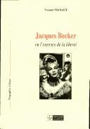 Cover of: Jacques Becker, ou, L'exercice de la liberté by Valérie Vignaux