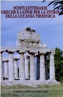 Cover of: Fonti letterarie greche e latine per la storia della Lucania tirrenica