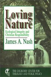 Cover of: Loving nature: ecological integrity and Christian responsibility