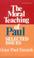Cover of: The moral teaching of Paul