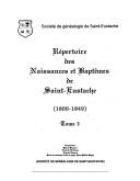 Cover of: Répertoire des naissances et baptêmes de Saint-Eustache, 1800-1849