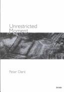 Cover of: Unrestricted moment by Peter Dent