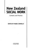 Cover of: New Zealand social work: contexts and practice