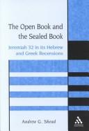 Cover of: The open book and the sealed book: Jeremiah 32 and its Hebrew and Greek recensions
