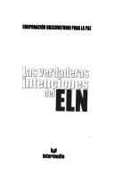 Cover of: Las verdaderas intenciones del ELN