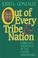 Cover of: Out of every tribe and nation