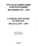 Cover of: Russkai͡a ėmigrat͡sii͡a v fotografii͡akh, Frant͡sii͡a 1917-1947 = by Andreĭ Korli︠a︡kov