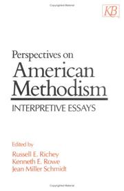 Cover of: Perspectives on American Methodism by Russell E. Richey, Kenneth E. Rowe, Jean Miller Schmidt, Russell E. Richey, Kenneth E. Rowe, Jean Miller Schmidt