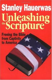 Cover of: Unleashing the scripture: freeing the Bible from captivity to America