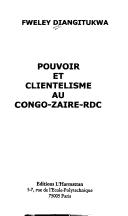 Cover of: Pouvoir et clientélisme au Congo-Zaïre-RDC