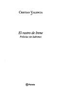 Cover of: El rastro de Irene by Cristian Valencia