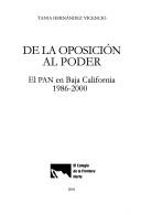 Cover of: De la oposición al poder: el PAN en Baja California, 1986-2000
