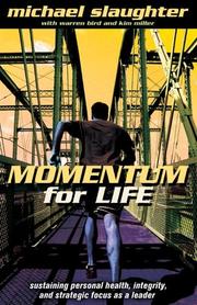 Cover of: Momentum for life: maintaining personal health, integrity, and strategic focus as a leader