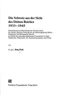 Cover of: Die Schweiz aus der Sicht des Dritten Reiches, 1933-1945 ... by Jürg Fink