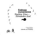 Cover of: Códices cuicatecos Porfirio Díaz y Fernández Leal: edición fascimilar, contexto histórico e interpretacíon