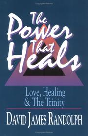 Cover of: The power that heals: love, healing & the trinity
