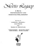 Cover of: Metis legacy: a Metis historiography and annotated bibliography