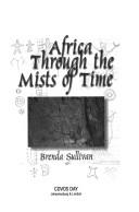 Cover of: Africa through the mists of time: Brenda Sullivan.